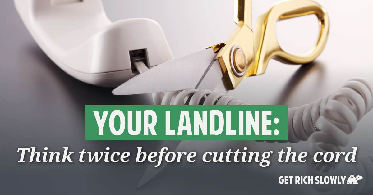 Your Landline Think Twice Before Cutting The Cord