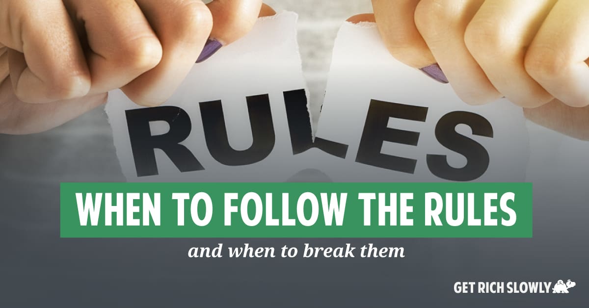 When To Follow The Rules And When To Break Them